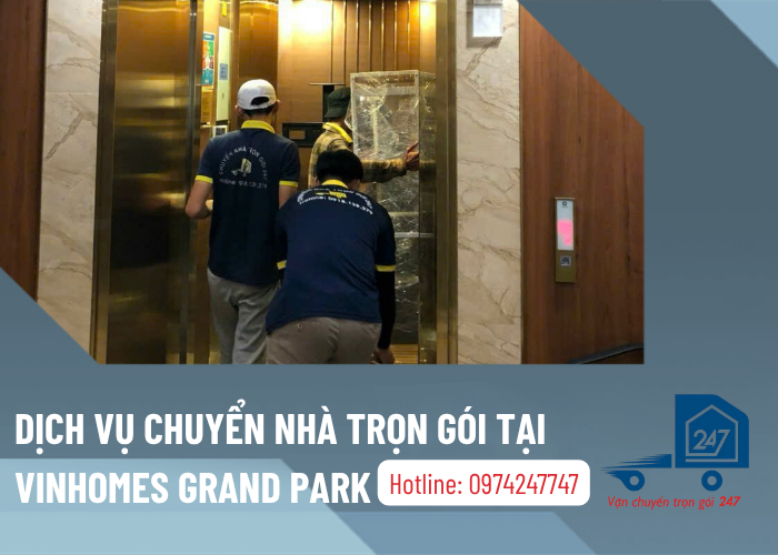 Dịch vụ chuyển nhà trọn gói tại Vinhomes Grand Park